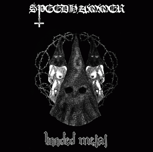 Speedhammer : Hooded Metal